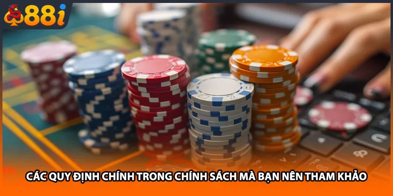 Các quy định chính trong chính sách mà bạn nên tham khảo