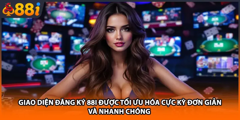 Giao diện đăng ký 88i được tối ưu hóa cực kỳ đơn giản và nhanh chóng
