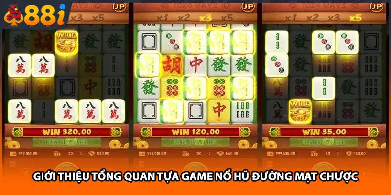 Giới thiệu tổng quan tựa game nổ hũ Đường Mạt Chược