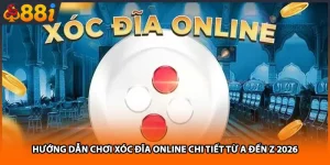 Hướng Dẫn Chơi Xóc Đĩa Online Chi Tiết Từ A Đến Z 2026