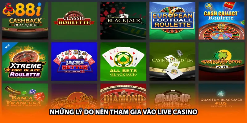 Những lý do nên tham gia vào live casino