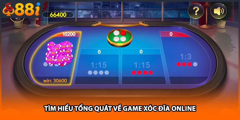 Tìm hiểu tổng quát về game xóc đĩa online